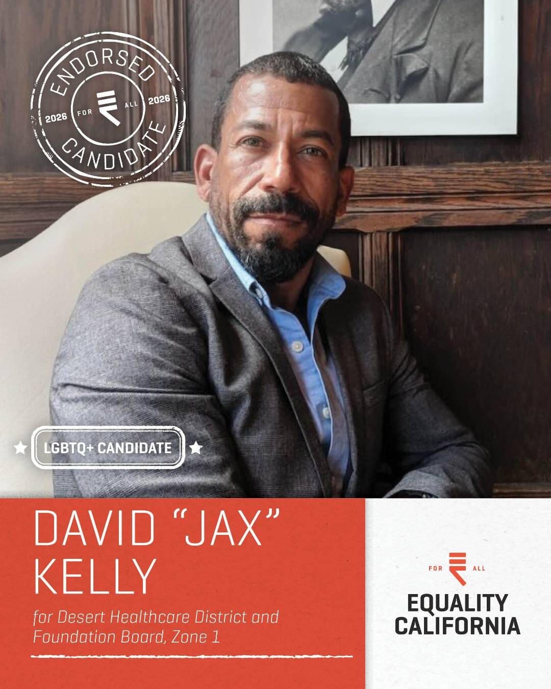 Equality California endorses David “Jax” Kelly for Desert Healthcare District and Foundation Board, Zone 1.